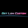 Get Low Custom