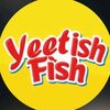 Yeetishfish