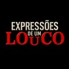 expressoesdeumlouco