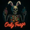 only_frags_