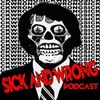 Sick and Wrong Podcast
