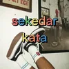 sekedar kata