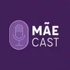 MãeCast | Podcast