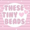 thesetinybeads