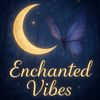 Enchanted Vibes✨