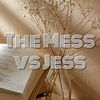 The Mess vs Jess