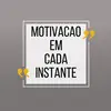 motivacaoemcadainstante