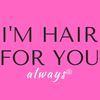 imhairforyoualways
