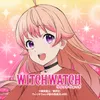 【公式】TVアニメ『ウィッチウォッチ』