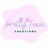 prettytoxiccreations
