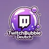 TwitchBubbleDE
