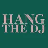 🎵_Hang_The_DJ_🎵