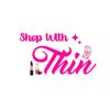 Shop With Thin💄