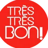 Très Très Bon