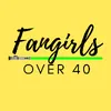 fangirlsover40