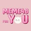 meme48foryou