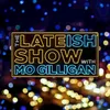 The Lateish Show
