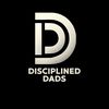 Disciplined Dads