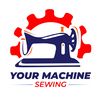YOUR MACHINE SEWING