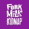 forkmilkkidnap