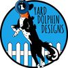 yarddolphindesigns