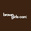 brown girls can: the movement