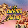 ʟᴇꜱ ᴇɴꜰᴀɴᴛꜱ ᴅᴜ ʀᴇᴛʀᴏ 📼