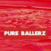 Pure.ballerz