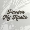pardonmyhustlebrand