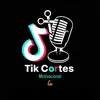 TikCortes