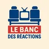Le Banc Des Reactions
