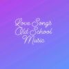 Love Songs Old-school Music