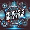podcastonlytime