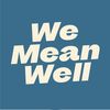 We Mean Well Podcast