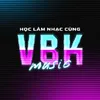 Học Làm Nhạc Cùng VBK Music