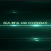 BEAUTIFUL AND CONFIDENCE
