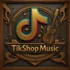 TikShop Music