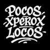 PocosXPeroXLocos