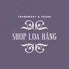 Shop Loa Hãng