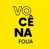 Você na Folia