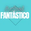 achei.fantastico