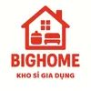 BIGHOME- KHO SỈ GIA DỤNG