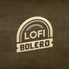 Lofi Bolero
