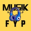 MUSIK FYP.ID