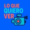 Lo que quiero ver