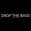 DROP THE BASS