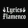 🔥 lyrics ⚡ flamenco 🔥