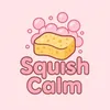 Squish calm 🫧 🧽