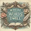 wherewordsdwell