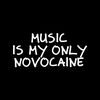 musicismyonlynovocaine